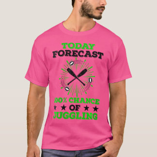 T-shirt Womens Today Forecast 100  Chance Of Juggling Jugg