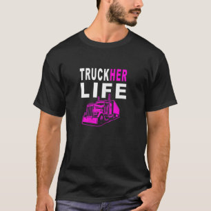 T-shirt Womens Truck Her Life For The Female Trucker Truck