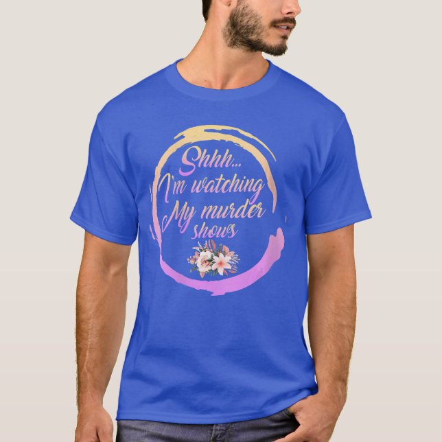 T-shirt Womens Watching My Murder Shows Are On Serial Kill (Devant)