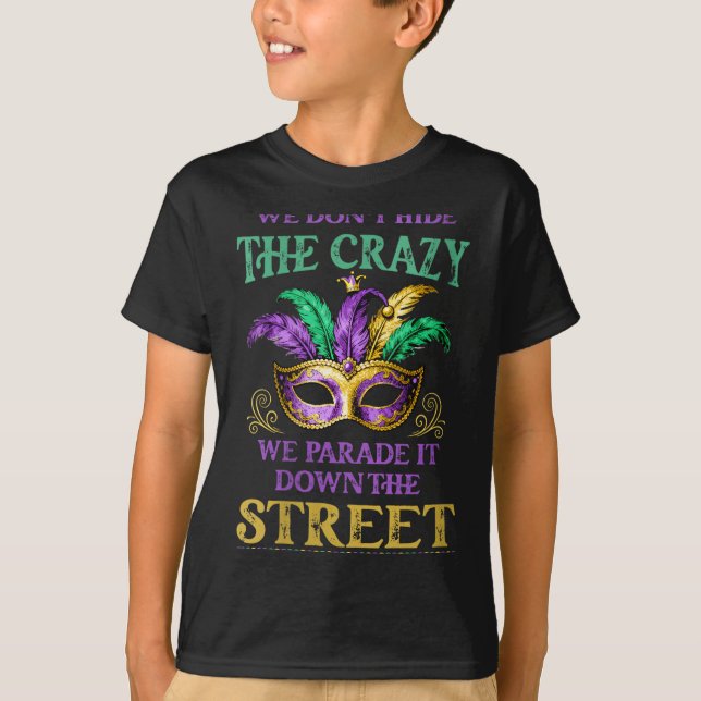 T-shirt Womens We Don't Hide The Crazy We Parade It Mardi  (Devant)