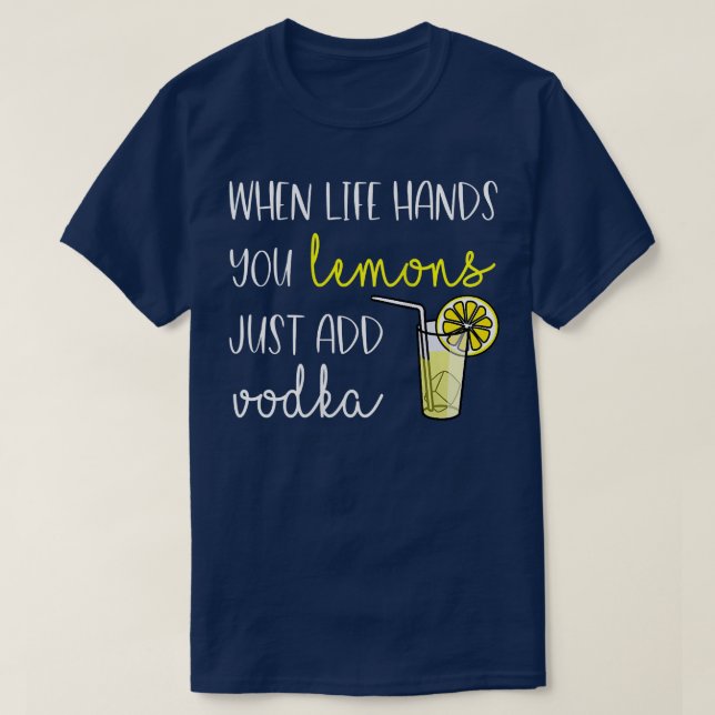 T-shirt Womens When Life Gives You Lemons, Add Vodka  (Design devant)