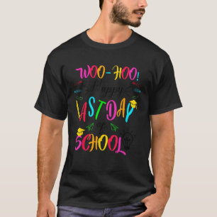 T-shirt Woo Hoo Bonne Dernière journée d'enseignant Étudia