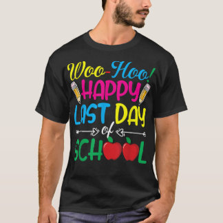 T-shirt Woo Hoo Joyeux Dernier jour de l'école amusant ens