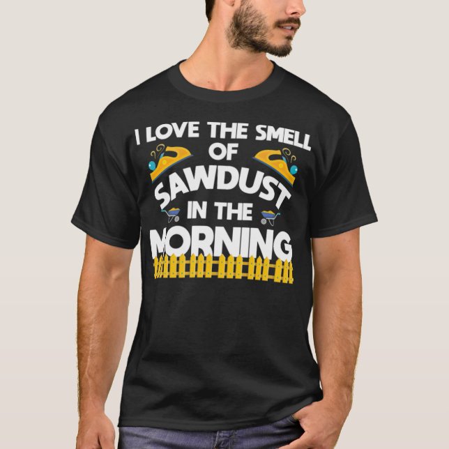 T-shirt Woodworker Sawdust Funny Vêtements drôle dit 8ème (Devant)