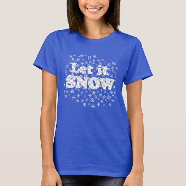 T-shirt Word Art - Laisser neiger avec Arrière - plan neig (Devant)