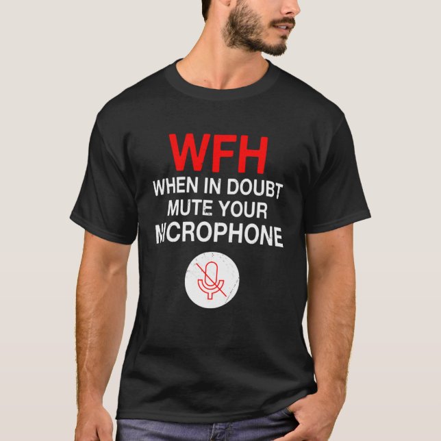 T-shirt Work From Home Quote Mute You Microphone (Devant)
