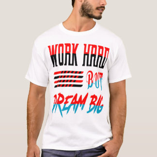 T-shirt Work Hard But Dream Big AI Typography Quote Design