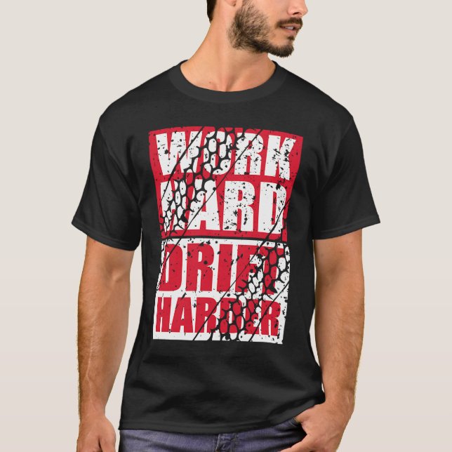 T-shirt Work Hard Drift Harder (Devant)