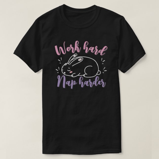 T-shirt  Work hard, nap harder (Design devant)