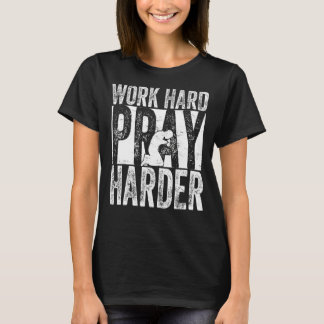 T-shirt Work Hard Pray Harder