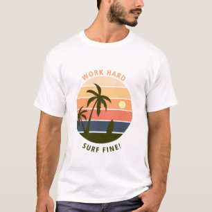 T-shirt Work Hard Surf Fine