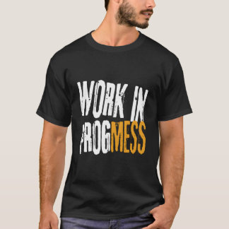 T-shirt Work In Progmess S Grungy Workers
