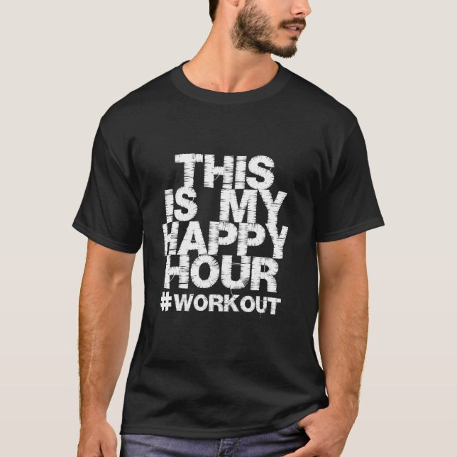 T-shirt Workout Fitness Gym This Is My Happy Hour (Devant)