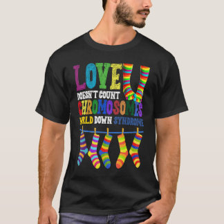 T-shirt World Down Syndrome Day Love Doesn't Count Chromos