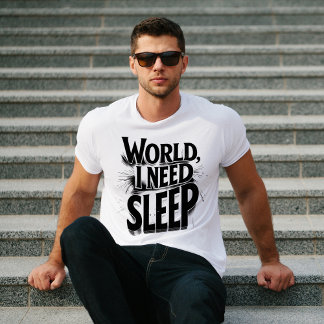 T-shirt World, I Need Sleep Funny Typography Design