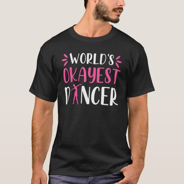 T-shirt World Okayest Dancer   Ballet Dancing Dance (Devant)