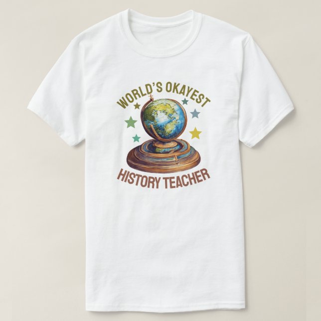 T-shirt World’s Okayest History Teacher (Design devant)