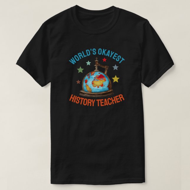 T-shirt World’s Okayest History Teacher (Design devant)