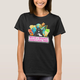 T-shirt World S Okayest Homeschool Maman Enseignant Funny 