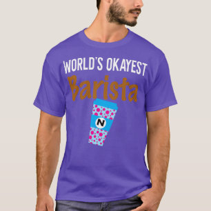 T-shirt Worldamp39s Okayest Barista Monogramme N