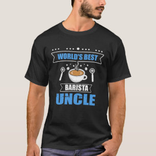 T-shirt Worlds Best Barista Uncle Machine à café King Caff