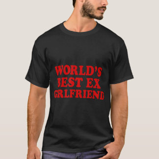 T-shirt World's Best Ex Girlfriend
