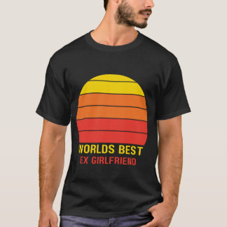 T-shirt Worlds Best Ex Girlfriend aime cadeau coucher de s