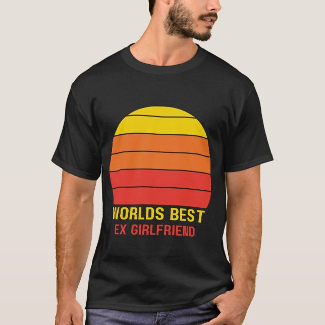 T-shirt Worlds Best Ex Girlfriend aime cadeau coucher de s (Devant)