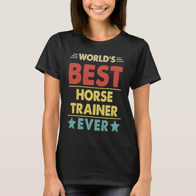 T-shirt World's Best Horse Trainer Ever  1 (Devant)