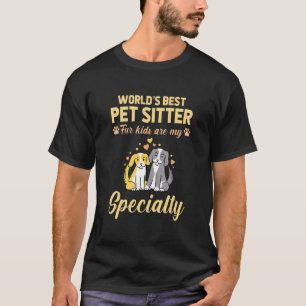 T-shirt Worlds Best Pet Sitter Four Kids Are My Specialty 