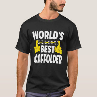 T-shirt World's Best Scaffolder Job Title Profession Scaff