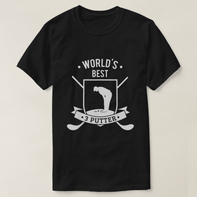 T-shirt Worlds Best Three Putter Funny Golf 3 Putt Cadeau  (Design devant)