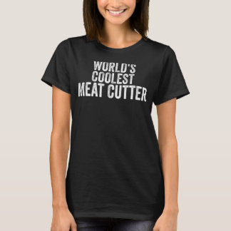 T-shirt World's Coolest Meat Cutter Occupation Funny Offic