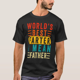 T-shirt world's greatest farter i mean father funny father