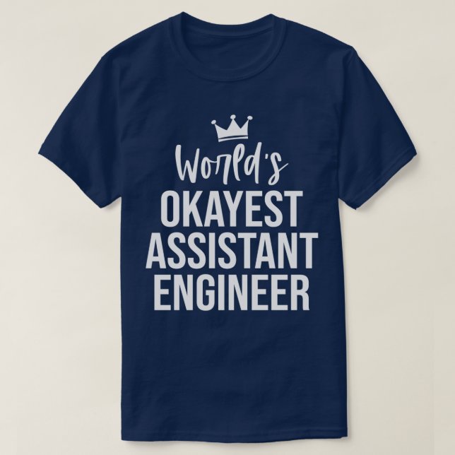 T-shirt Worlds Okayest Assistant Ingénieur Funny Assistant (Design devant)