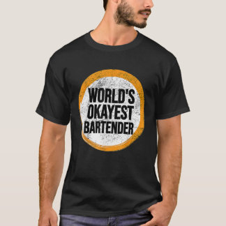 T-shirt Worlds Okayest BARTENDER