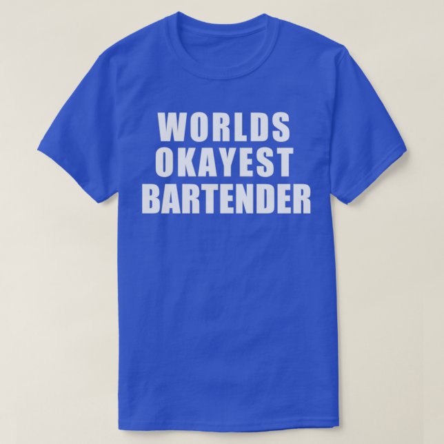 T-shirt Worlds Okayest Bartender 7 (Design devant)