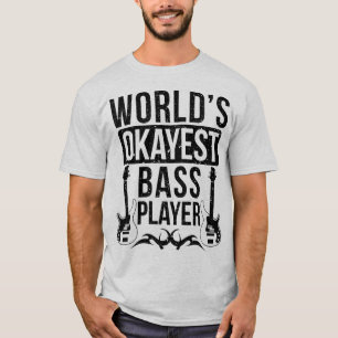T-shirt WORLD'S OKAYEST BASS PLAYER 2