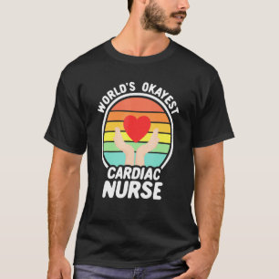 T-shirt Worlds Okayest Cardiac Infirmière Cardiaque Infirm