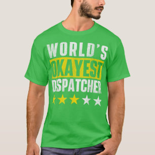 T-shirt Worlds Okayest Dispatcher 911 Police Operator Res