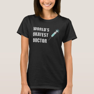 T-shirt WORLDS OKAYEST DOCTOR Médicale pour les médecins
