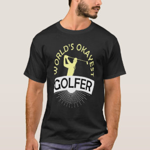 T-shirt Worlds Okayest Golf Player Sport