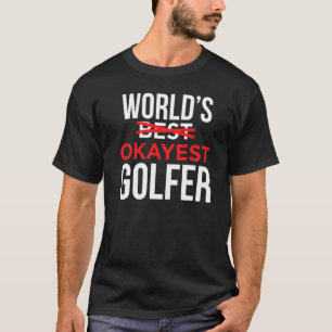 T-shirt Worlds Okayest Golfer Golf Golf