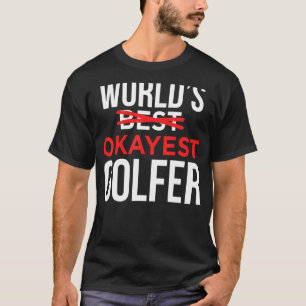 T-shirt Worlds Okayest Golfer Golf Golf
