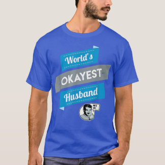 T-shirt World's Okayest Husband, Drôle cadeau