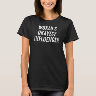 T-shirt Worlds Okayest Influenceur des médias sociaux