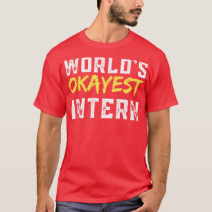 T-shirt Worlds Okayest Intern