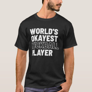 T-shirt Worlds Okayest Kickball Player Best Funny Sports K