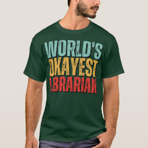 T-shirt Worlds Okayest Librarian Idée cadeau 2