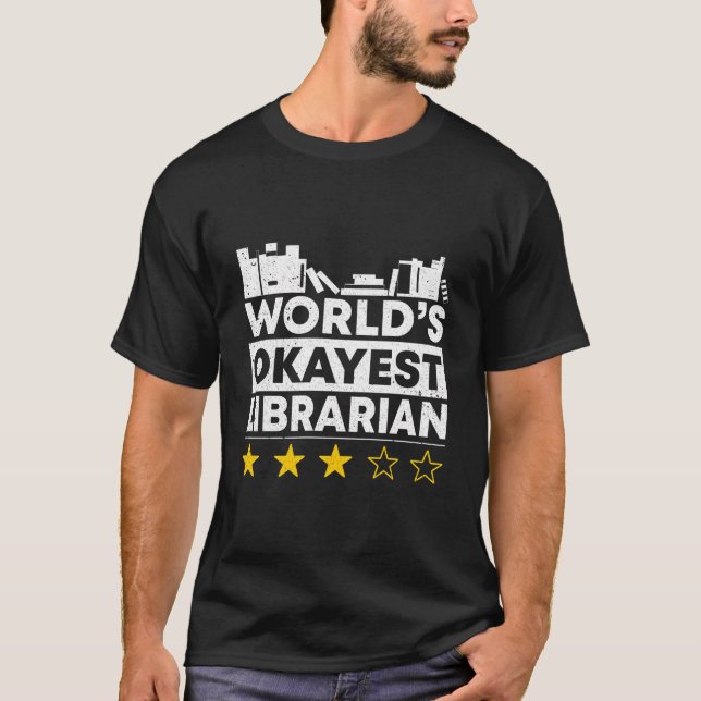 T-shirt Worlds Okayest Librarian Public Library Book Lover (Devant)